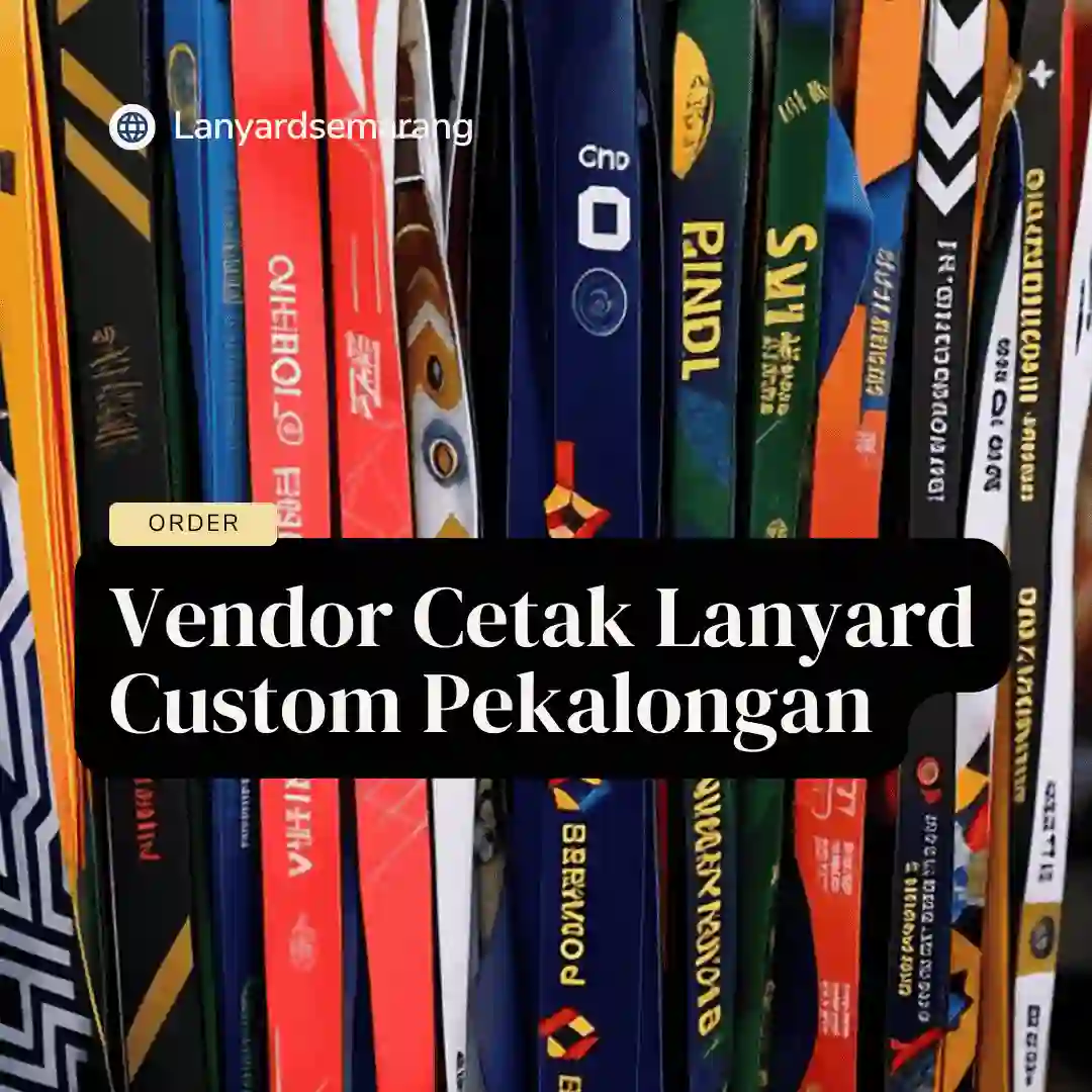 Tempat Cetak Lanyard Custom di Pekalongan 2025